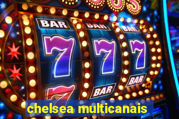 chelsea multicanais